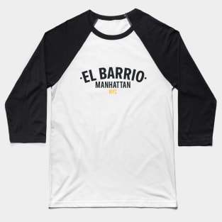 New York El Barrio  - El Barrio Spanish Harlem  - El Barrio  NYC Spanish Harlem Manhattan logo Baseball T-Shirt